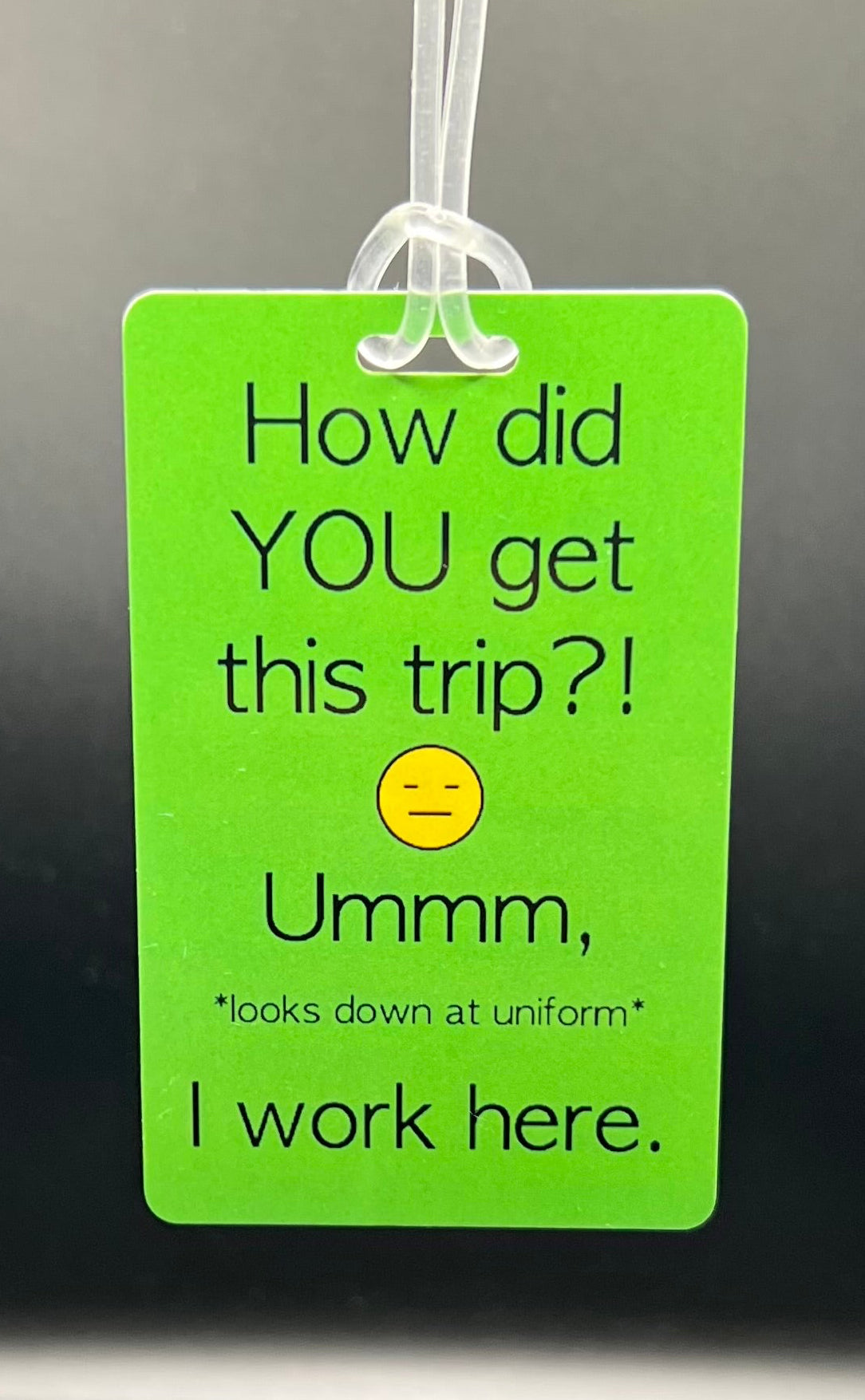 I work here luggage tag