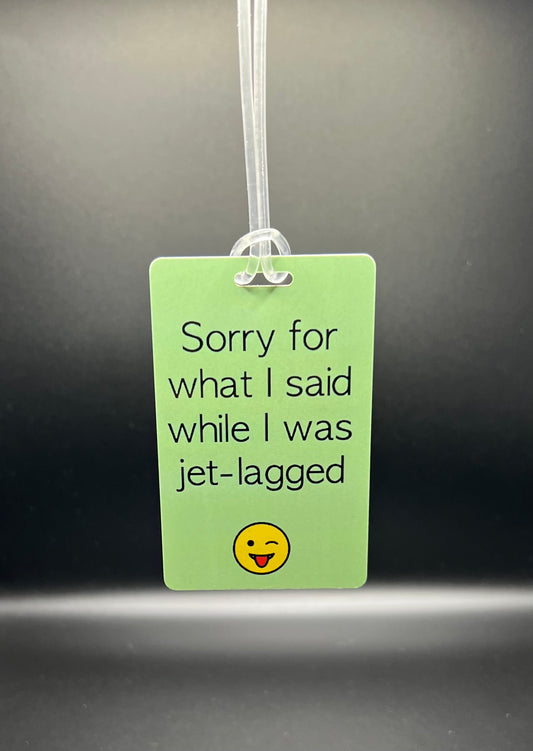 Sorry for what I said Luggage tag